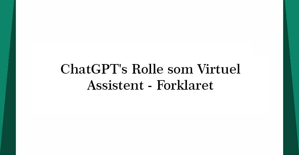 ChatGPT's Rolle som Virtuel Assistent