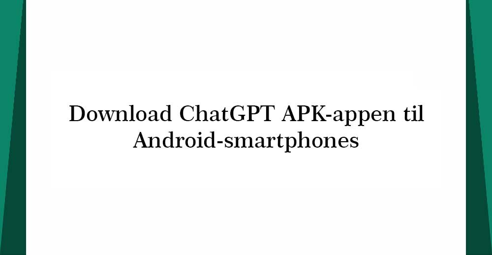 ChatGPT APK-appen til Android